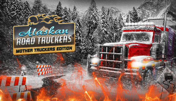 Alaskan Road Truckers: Mother Truckers