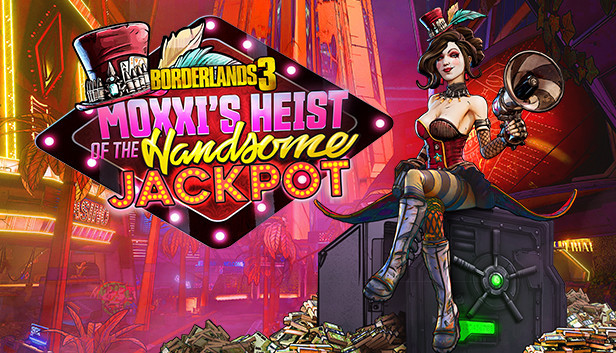 Borderlands 3: Moxxi's Heist Of The Handsome Jackpot