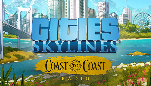 Cities: Skylines - Coast to Coast Radio