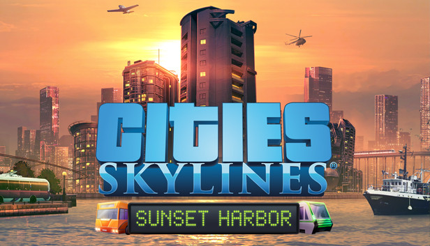 Cities: Skylines - Sunset Harbor