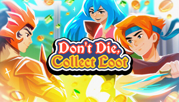 Don't Die, Collect Loot