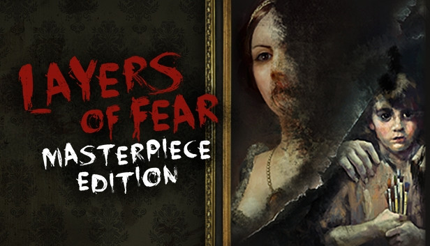 Layers of Fear: Masterpiece Edition