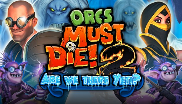 Orcs Must Die! 2: Are We There Yeti?