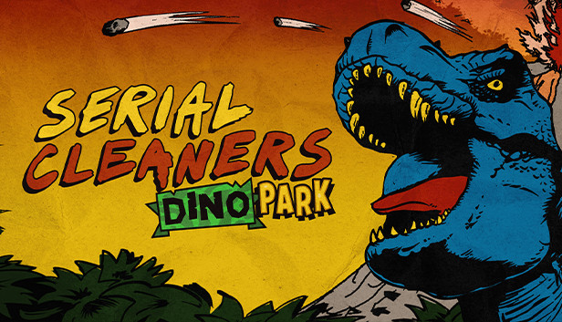 Serial Cleaners: Dino Park