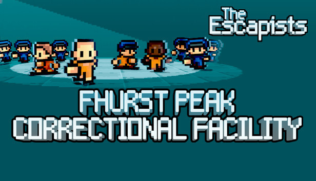 The Escapists: Fhurst Peak Correctional Facility
