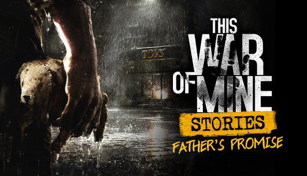 This War of Mine: Stories - Father's Promise (ep. 1)