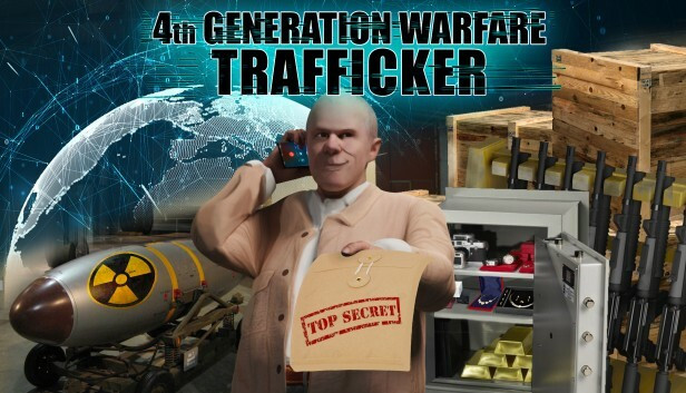 Trafficker: 4th Generation Warfare