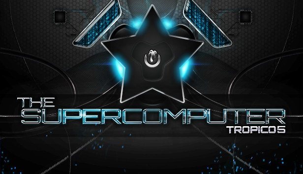 Tropico 5: The Supercomputer