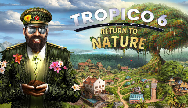 Tropico 6: Return to Nature