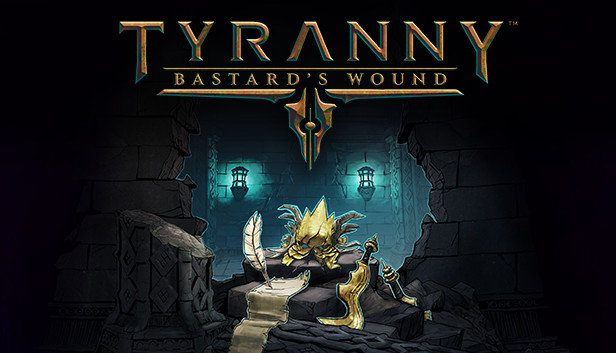 Tyranny: Bastard's Wound