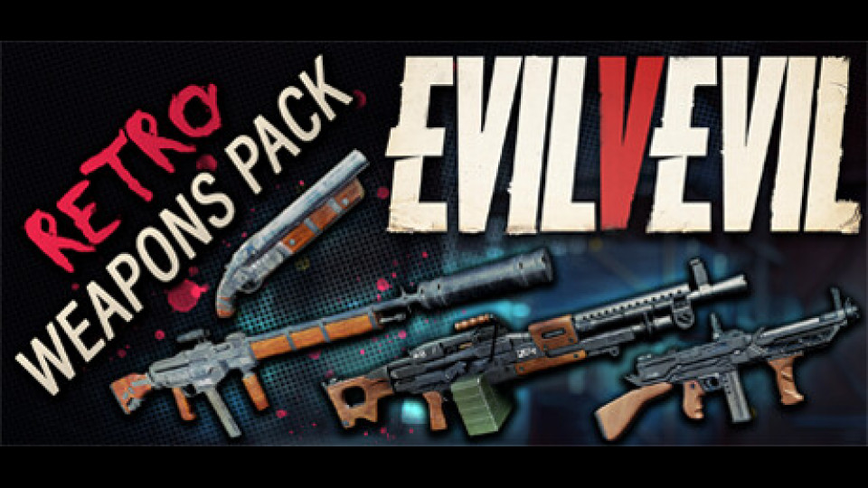 EvilVEvil: Retro Weapons